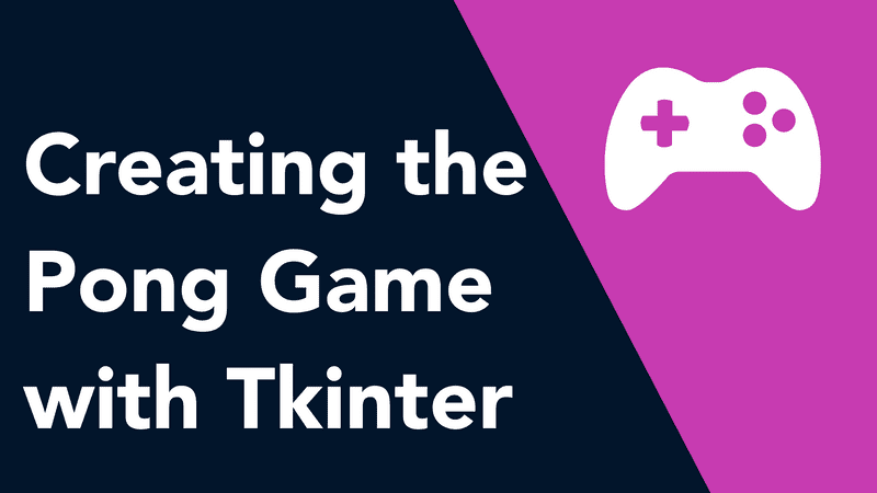 Creating the Pong Game with Tkinter thumbnail